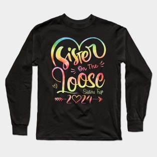 Sisters On The Loose Shirt Sisters Trip 2024 Vacation Lovers Long Sleeve T-Shirt